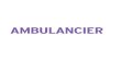 AMBULANCIER · 2020-03-24 · V PARTIE 1 De candidats à professionnels 1 Chapitre 1 Tout savoir sur la profession d’ambulancier 2 1 Comment définir le transport sanitaire? _____