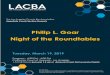 Philip L. Goar Night of the Roundtables...The Los Angeles County Bar Association Appellate Courts Section Presents Philip L. Goar Night of the Roundtables Tuesday, March 19, 2019 Program