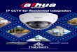 IP CCTV for Residential Integration - Amazon Web …habitech.s3.amazonaws.com/PDFs/DAHUA/Brochures/Dahua...IP CCTV for Residential Integration PRODUCT GUIDE CONTENTS Eyeball Dome Cameras
