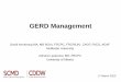 GERD Management Mgmt... · 2020-03-18 · GERD Management David Armstrong MA, MB BChir, FRCPC, FRCP(UK), CAGF, FACG, AGAF. McMaster University. Adriana Lazarescu MD, FRCPC . University