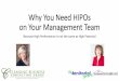 Why You Need HIPOs on Your Management Team · 2018-10-28 · Define HiPo (High Potential Employee) Employees who have been identified as having the potential, ability, and aspiration
