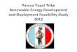 Pascua Yaqui Tribe - Renewable Energy Development and ... · • Gas StaLon/mini mart ... Pascua Yaqui Tribe - Renewable Energy Development and Deployment Feasibility Study Author: