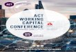 ACT WORKING CAPITAL Working...Brian Shanahan, Director, Informita 11:45 Working capital transformation story In this case study, hear how a large corporate’s working capital programme