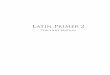 Latin Primer 2 - Exodus Books · 2010-12-10 · (vocabulary), Derivatives, Chant, Quotation, Worksheet, and Quiz . While helpful teaching notes will be included in each weekly outline,