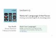 Lecture 13 Natural Language Interfaceshomes.cs.washington.edu/~bodik/ucb/cs164/sp12/lectures/13... · 2012-03-02 · 1 Lecture 13 Natural Language Interfaces Parsing controlled English,