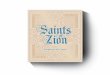 1 CHRONICLES 16:23–24s3.amazonaws.com/.../6801/saints-of-zion-booklet.pdf · 2018-10-08 · Then come, O saints of Zion come In sweet communion wed The bride awaits her Glory Lord