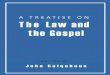 A Treatise on the Law and the Gospel - Monergism...A Treatise on the Law and the Gospel by John Colquhoun, D.D. Table of Contents Introduction Advertisement The Law of God or the Moral