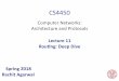 lecture11-routing-link-state-distance-vector · 2018-03-06 · Goals for Today’s Lecture • Learning about Routing Protocols • Link State (Global view) • Distance Vector (Local