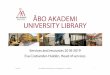 ÅBO AKADEMI UNIVERSITY LIBRARY · 2019-01-04 · PressReader gives you access to 7.500 newspapers from 120 countries 4.1.2019 Åbo Akademi University Library - Domkyrkogatan 2-4
