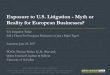 Exposure to U.S. Litigation - Myth or Reality for European ... · Exposure to U.S. Litigation - Myth or Reality for European Businesses? U.S. Litigation Today: ... « U.S. law governsdomestically