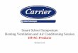 Smart School Symposium Heating Ventilation and Air ...Smart School Symposium Heating Ventilation and Air Conditioning Session HVAC Products Richard Lord . ... • One of the key things