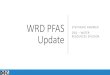 WRD PFAS Update...Surfactants Hydrophobic (repels water) and oleophobic (repels oil, fat, grease) Began developing in 1940’s 5,000+ compounds today 2. Why the concern? Pervasive