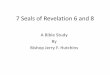 7 Seals of Revelation 6 and 8 - kingdom-now.org Seals of Revelation 6 and 8.pdf · 7 When the Lamb broke the fourth seal, I heard the fourth living being say, “Come!” 8 I looked