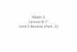 Math-2 Lesson 8-7: Unit 5 Review (Part -2)jefflongnuames.weebly.com/uploads/5/5/8/6/55860113/math... · 2018-08-31 · tanA 5 3 sinA 5 4 sinB 5 4 cosA 5 3 cosB 3 4 tanB sin A cosB