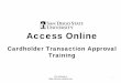 Access Online Cardholder Transaction Approval Training · • View a list of your transactions, filtered by approval status (e.g., pending, pulled back) and other parameters • Approve