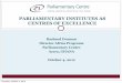 PARLIAMENTARY INSTITUTES AS CENTRES OF EXCELLENCEsals.gov.za/devseminar/2012/rdraman.pdf · October 4, 2012 PARLIAMENTARY INSTITUTES AS CENTRES OF EXCELLENCE ... Members of the Finance