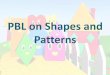 PBL on Shapes and Patterns - Nirmal Bhartia School ... Essential Learning Levels At the end of this