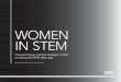 WOMEN IN STEM - Kelly Services...5 / THE IMPORTANCE OF RETAINING WOMEN IN STEM Retention numbers for women in STEM fields aren't pretty, but improving them offers multiple opportunities