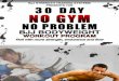 No Gym, No Problem BJJ Workout Program €¦ · progress in BJJ and the sooner you take advantage of it the sooner you can avoid the frustration that comes with performance plateaus,