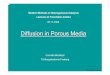 Diffusion in Porous Media...Diffusion – In general •…isthetransport of mass in gases, liquids and solids under the influence of a concentration gradient • …proceeds spontaneously