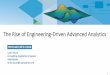 The Rise of Engineering-Driven Advanced Analytics · The Rise of Engineering-Driven Advanced Analytics. 4 Apply robust, statistically-motivated methods to data produced from complex