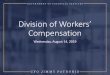 Division of Workers’ Compensation · •Allows carrier’s to deviate from OIR approved workers’ compensation rates, up to 5%, without prior approval from OIR. •Requires the