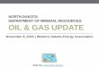 NORTH DAKOTA DEPARTMENT OF MINERAL RESOURCES: … 08, 2018  · OIL & GAS UPDATE November 8, 2018 | Western Dakota Energy Association Visit Us: . PRODUCING WELLS. ACTIVE DRILLING RIGS