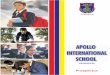 DEHRADUNapollointernationalschool.com/img/Prospectus_final_apollo.pdf · The underlying thread is Universal brotherhood and Unity in Diversity. We aim to teach our students that Religion