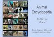 Animal Grade Encyclopedia By Second - K-12 TECHNOLGY · 2019-03-05 · Animal Encyclopedia By Second Grade Click on the picture of the animal you want to learn more about. Tigers