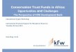Conservation Trust Funds in Africa: Opportunities and ... · 1b.Background Protected Areas recognized as a suitable instrument to effectively contribute to biodiversity conservation