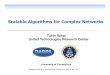 Scalable Algorithms for Complex Networks Scalable Algorithms for Complex Networks Tuhin Sahai United