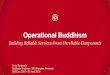 Operational Buddhism - USENIX · Operational Buddhism Operational Buddhism: Building Reliable Services From Unreliable Components – Ernie Souhrada, Database Engineer @ Pinterest