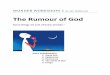 The Rumour of God · 2019-09-18 · WONDER WORKSHOPS 1 by Ian Robinson The Rumour of God Some things we sort of knew already – WW1 EXPERIMENTS 1. Stand Still 2. Epiphanies 3. Resonance