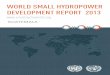 World Small HydropoWer development report 2013 · 2013-12-17 · 2 Ministry of Energy and Mines to harness these resources and award incentives (exemptions from customs tariff and