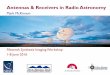 Antennas & Receivers in Radio Astronomy · 2016-06-07 · Optical Configurations, Pros & Cons - I • Prime Focus – Can be used over entire frequency range of the reflector –