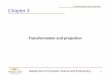 Chapter 3avida.cs.wright.edu/courses/CEG4500/CEG4500_3.pdf · 3 Transformation and projection 3.2 Planar transformations Translation The simplest transformation between the coordinate