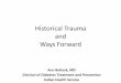 Historical Trauma and Ways Forward - Indian Health Service...Velma Wallis, “Raising Ourselves: A Gwich’in Coming of Age Story from the Yukon River, 2002 Preface, pp. 14-15 . Historical