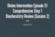 Divine Intervention Episode 51 Comprehensive Step 1 ... · Cholesterol Synthesis-RLE is HMG CoA reductase (insulin activated, glucagon deactivated) which is inhibited by statins (competitive
