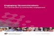 Engaging Queenslanders: An introduction to community engagement · 2017-03-22 · Engaging Queenslanders: An introduction to community engagement 5 2 What is community engagement?