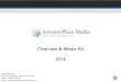 Overview & Media Kit 2016 - InvestorPlace · 2018-08-09 · Overview & Media Kit 2016 Dave McKeand Executive Director, Head of Ad Sales Direct – 804.536.2149 Email – dmckeand@investormedia.com