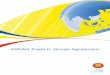 ASEAN Trade in Goods Agreement · 2015-12-22 · 3 ASEAN TRADE IN GOODS AGREEMENT The Governments of Brunei Darussalam, the Kingdom of Cambodia, the Republic of Indonesia, the Lao