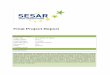 Final Project Report - SESAR JU · 2017-04-21 · Project Number 15.01.07 Edition 00.00.02 Del D00 - Final Project Report 3 of 28 ©SESAR JOINT UNDERTAKING, 2015. Created by EUROCONTROL