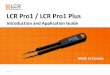 LCR Pro1 / LCR Pro1 Plus · The LCR Pro1 integrates a pair of tweezers like probes and a LCR meter into one compact, lightweight, battery powered device. It is an all-in-one miniature