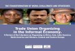 Trade Union organizing in the informal economy · with data on the informal sector in Asia, Fidelia Pokuah for assistance with document preparation, and the staff of the ACILS for
