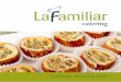Catálogo Catering La Familiar v05¡logo... · 2016-04-11 · Surtido de Pasteles caseros Brownie "La Familiar" Rollitos de Nocilla Vasitos dulces variados Tacos de Fruta Brochetas