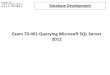 Exam 70-461 Querying Microsoft SQL Server 2012 4/Databaser 5.pdf · From Book Training Kit (Exam 70-461) Querying Microsoft SQL Server 2012 Practice : pg.114 Using Joins Practice