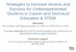Strategies to Increase Access and Success for ...Jun 15, 2017  · Strategies to Increase Access and Success for Underrepresented Students in Career and Technical Education & STEM