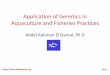 Application of Genetics in Aquaculture and …fishconsult.org/wp-content/uploads/2011/09/Applications...However, adding few grams to the weight through selection will be less important