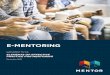 E-MENTORING · For the purposes of this resource, we are defining e-mentoring programs as those where mentor-mentee interactions primarily (or exclusively) take place using technology