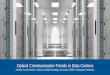 Optical Communication Trends in Data Centers Optical Comm Trends in... · 2019-07-19 · Optical Communication Trends in Data Centers Dennis Kom | Director, Sales & Global Strategic